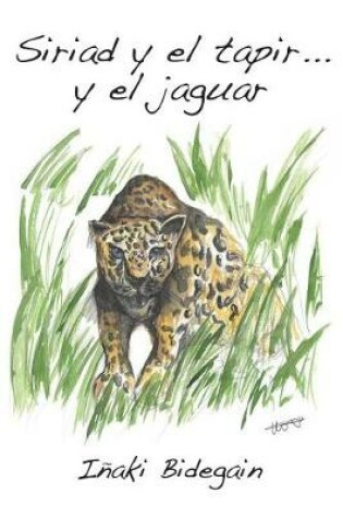 Cover of Siriad Y El Tapir... Y El Jaguar