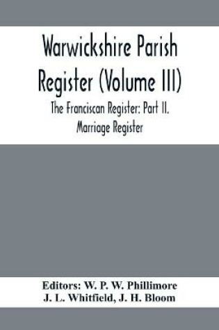 Cover of Warwickshire Parish Register (Volume Iii) The Franciscan Register