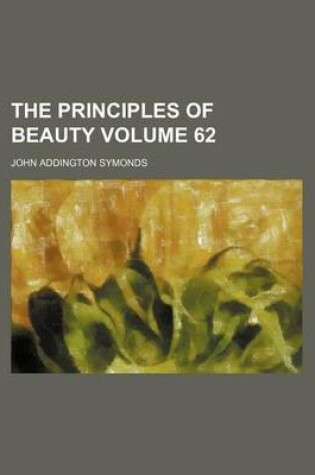 Cover of The Principles of Beauty Volume 62