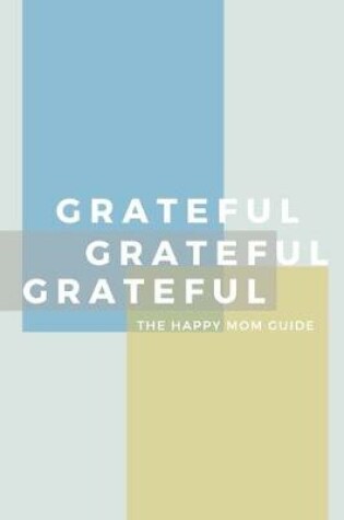 Cover of The Happy Mom Gratitude Guide