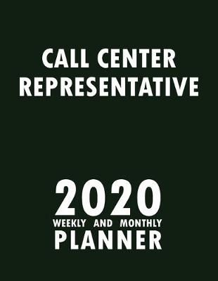 Book cover for Call Center Representative 2020 Weekly and Monthly Planner