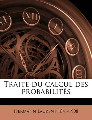 Book cover for Traite Du Calcul Des Probabilites