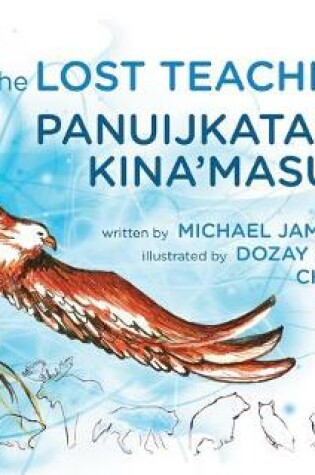 Cover of The Lost Teachings / Panuijkatasikl Kina'masuti'l