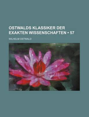 Book cover for Ostwalds Klassiker Der Exakten Wissenschaften (57)