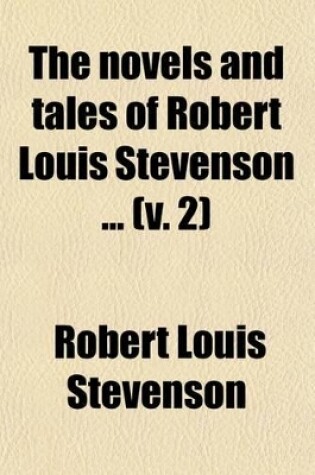 Cover of The Novels and Tales of Robert Louis Stevenson (Volume 2)