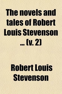 Book cover for The Novels and Tales of Robert Louis Stevenson (Volume 2)