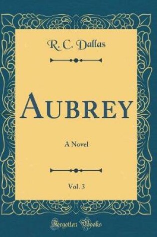 Cover of Aubrey, Vol. 3: A Novel (Classic Reprint)