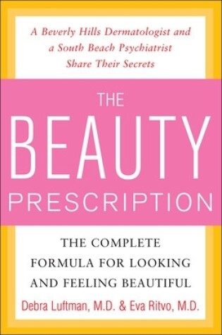 Cover of The Beauty Prescription: The Complete Formula for Looking and Feeling Beautiful