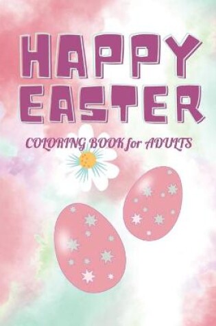 Cover of Happy Easter Coloring Book for Adults