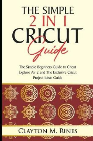 Cover of The Simple 2 in 1 Cricut Guide