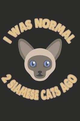Book cover for I Was Normal 2 Siamese Cats Ago