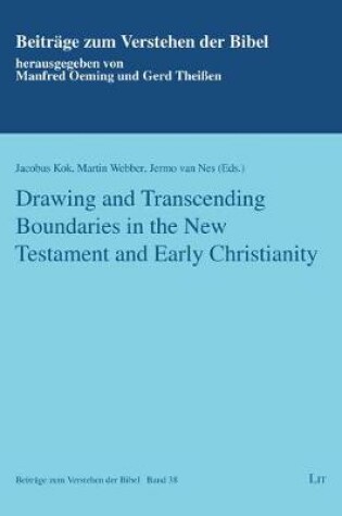 Cover of Drawing and Transcending Boundaries in the New Testament and Early Christianity