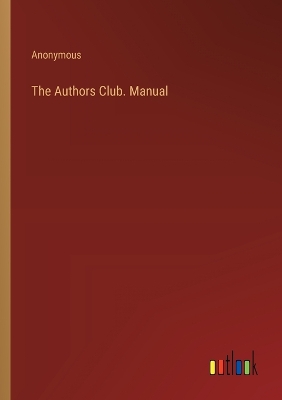 Book cover for The Authors Club. Manual