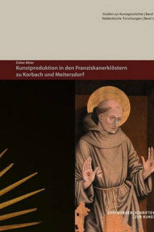 Cover of Kunstproduktion in den Franziskanerklöstern zu Korbach und Meitersdorf