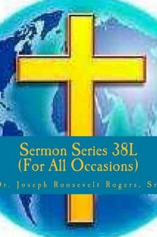 Cover of Sermon Series 38L (...For All Occasions)
