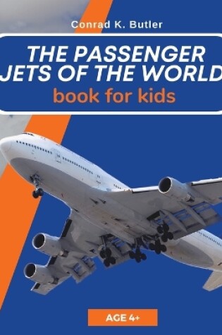 Cover of The Passenger Jets Of The World For Kids