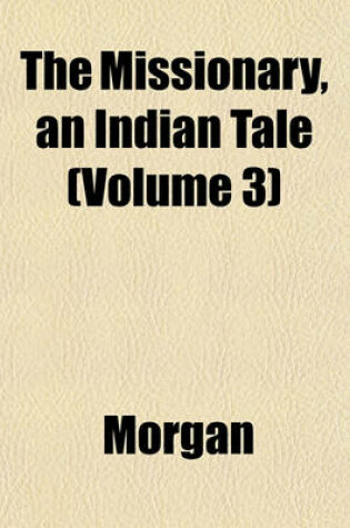 Cover of The Missionary, an Indian Tale (Volume 3)