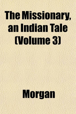 Book cover for The Missionary, an Indian Tale (Volume 3)