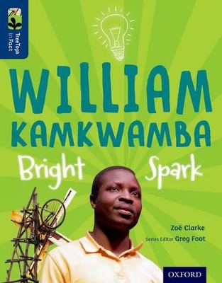 Book cover for Oxford Reading Tree TreeTops inFact: Level 14: William Kamkwamba: Bright Spark