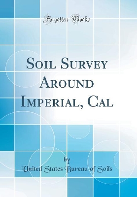 Book cover for Soil Survey Around Imperial, Cal (Classic Reprint)