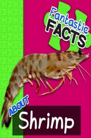 Cover of Fantastic Facts about Shrimp