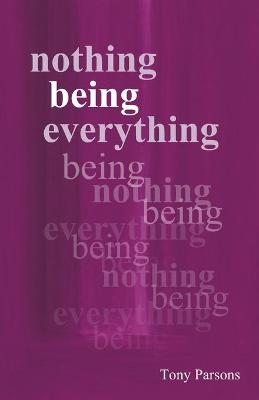 Book cover for Nothing Being Everything