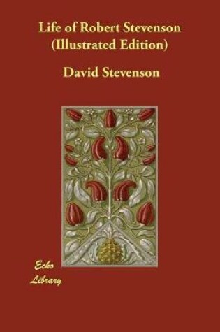 Cover of Life of Robert Stevenson (Illustrated Edition)