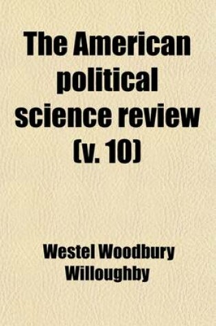 Cover of The American Political Science Review (Volume 10)