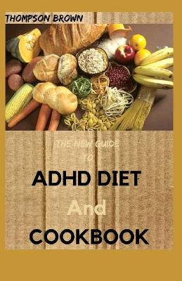 Book cover for THE NEW GUIDE TO ADHD DIET And COOKBOOK