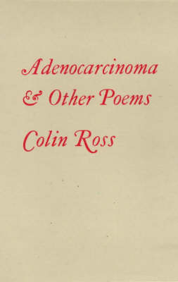 Book cover for Adenocarcinoma and Other Poems Together with One Hundred Aphorisms on the Nature of the Spirit