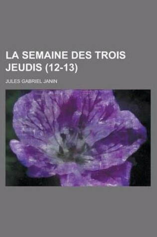 Cover of La Semaine Des Trois Jeudis (12-13)