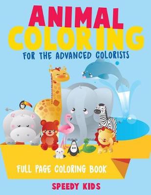 Book cover for Animal Coloring for the Advanced Colorists - Full Page Coloring Book