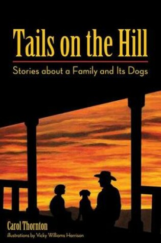 Cover of Tails on the Hill: Stories about a Family and Its Dogs