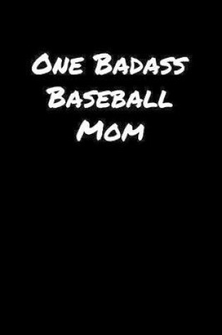 Cover of One Badass Baseball Mom