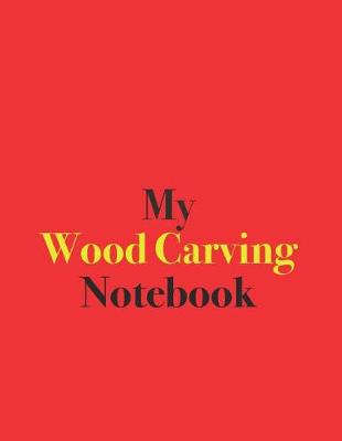 Book cover for My Wood Carving Notebook