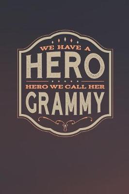 Book cover for We Have A Hero We Call Her Grammy