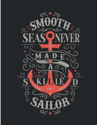 Book cover for smooth sea never made a skilled sailor