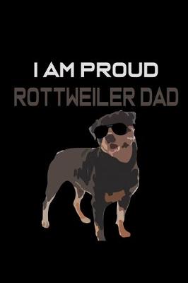 Book cover for I Am A Proud Rottweiler Dad