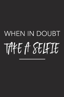 Book cover for When in Doubt Take a Selfie