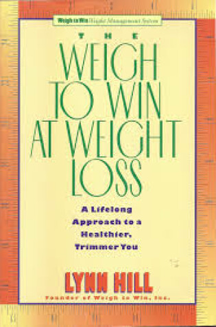 Cover of The Weigh to Win at Weight Loss