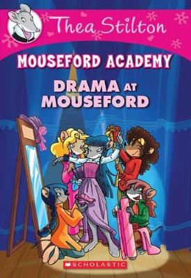 Book cover for Thea Stilton Mouseford Academy: #1 Drama at Mouseford Academy