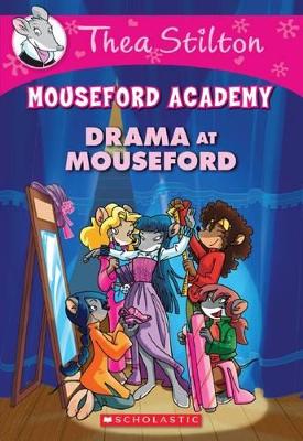 Cover of Thea Stilton Mouseford Academy: #1 Drama at Mouseford Academy