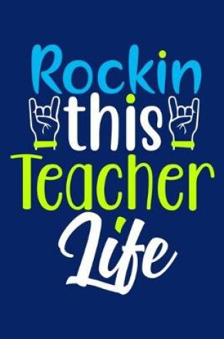 Cover of Rockin This Teacher Life