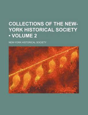 Book cover for Collections of the New-York Historical Society (Volume 2)