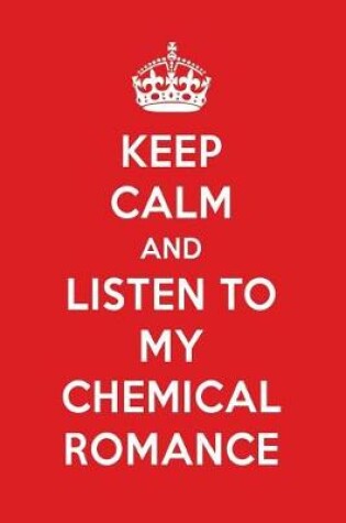 Cover of Keep Calm and Listen to My Chemical Romance