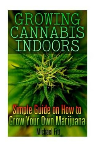 Cover of Growing Cannabis Indoors