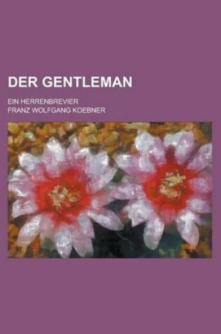 Cover of Der Gentleman; Ein Herrenbrevier