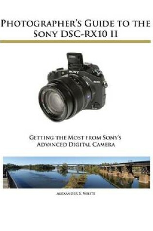 Cover of Photographer's Guide to the Sony DSC-RX10 II