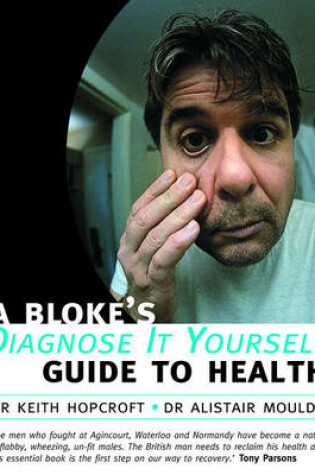 Cover of A Bloke's Diagnose-it-yourself Guide to Health