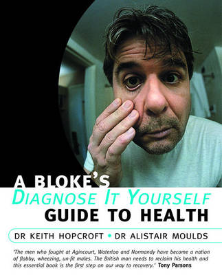 Book cover for A Bloke's Diagnose-it-yourself Guide to Health